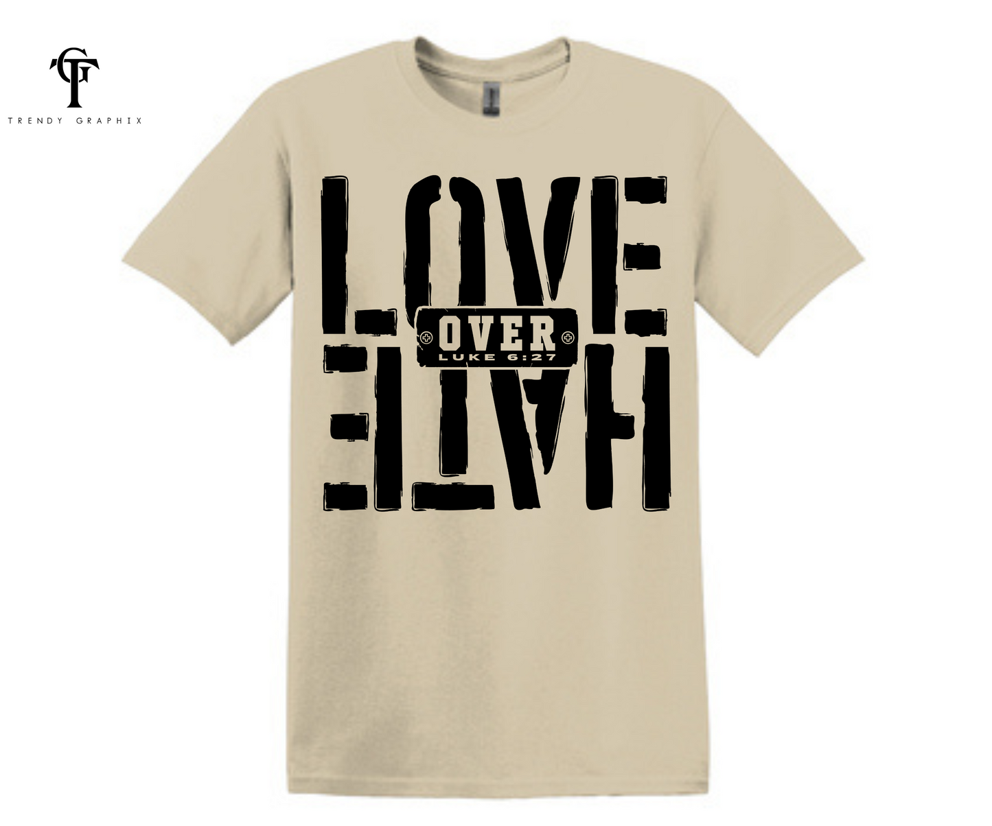 Love Over Hate Unisex Tee (Weekly Special)