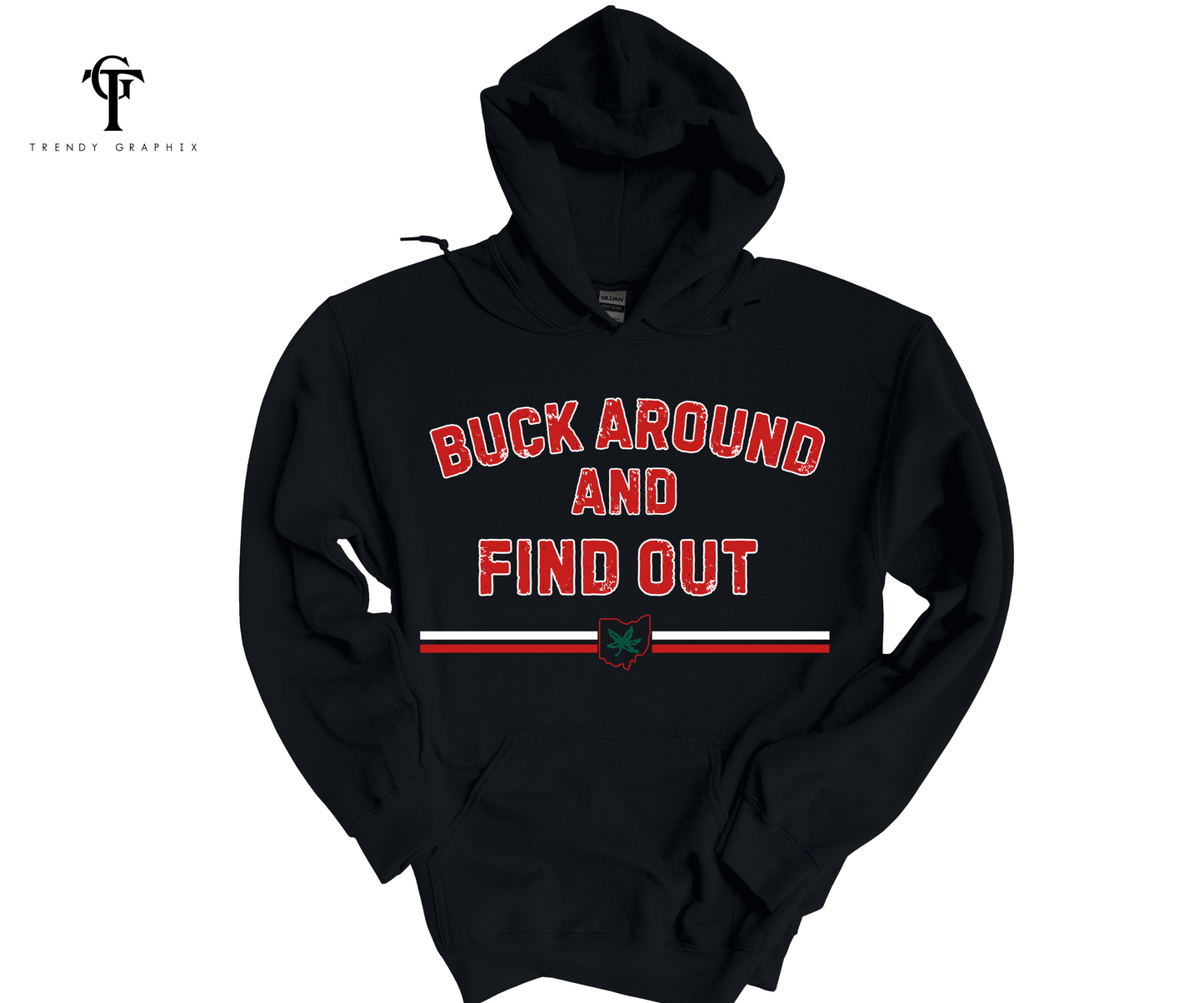 Buck Around & Find Out (OSU Buckeyes) Unisex Hoodie