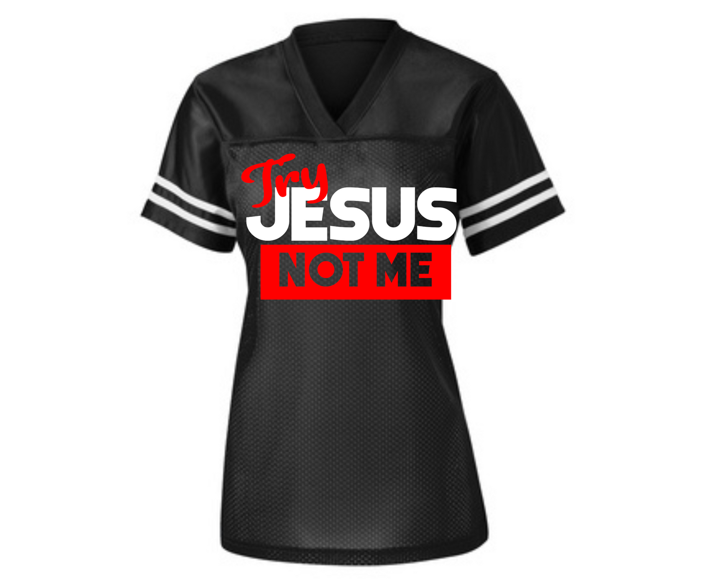 Try Jesus NOT ME Women's Fashion Jersey