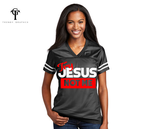 Try Jesus NOT ME Women's Fashion Jersey