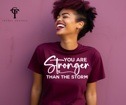 You Are Stronger Than The Storm Unisex Tee