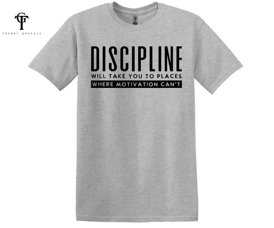 Discipline Will Take You Unisex Tee