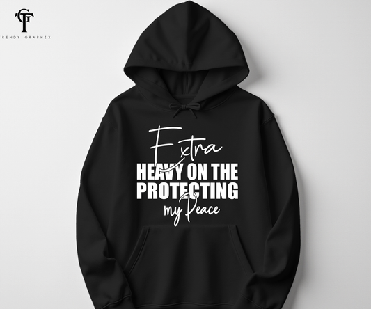 Extra Heavy On The Protecting My Peace Unisex Hoodie