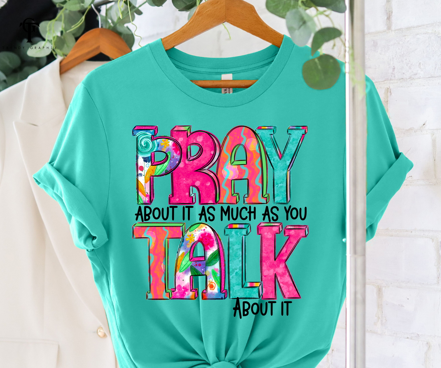 Pray About It As Much .. Unisex Tee