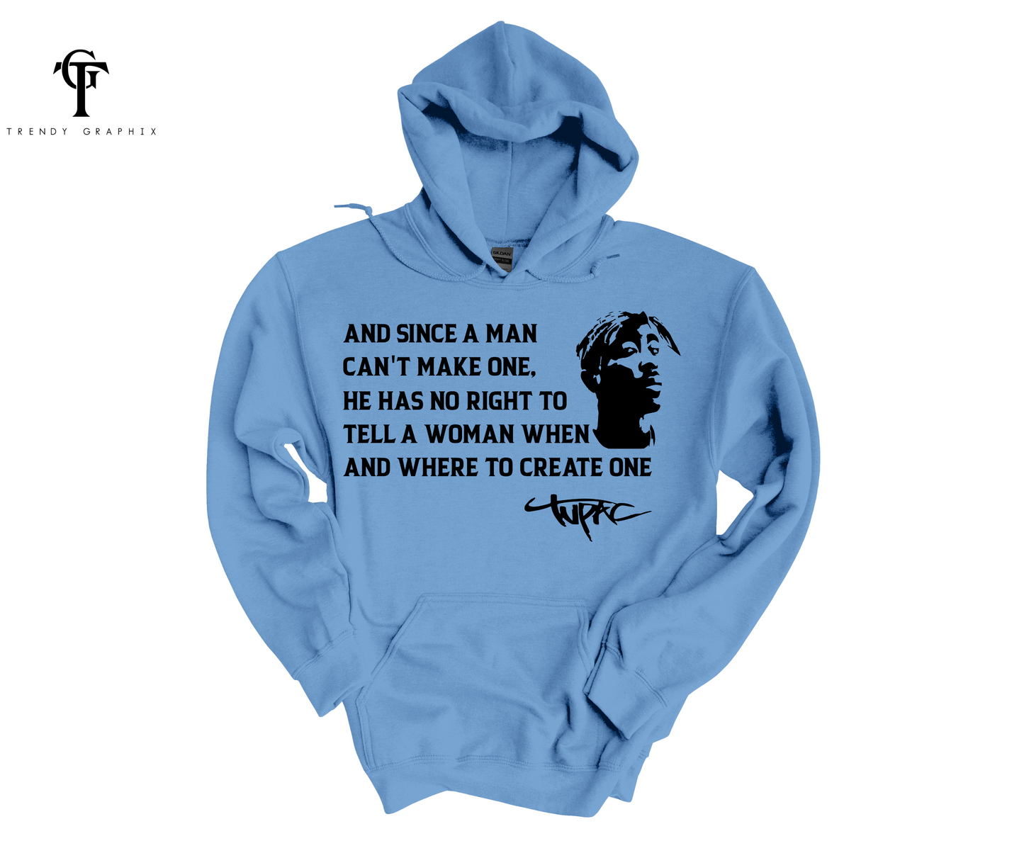 Tupac "And Since A Man Can't.. " Unisex Hoodie