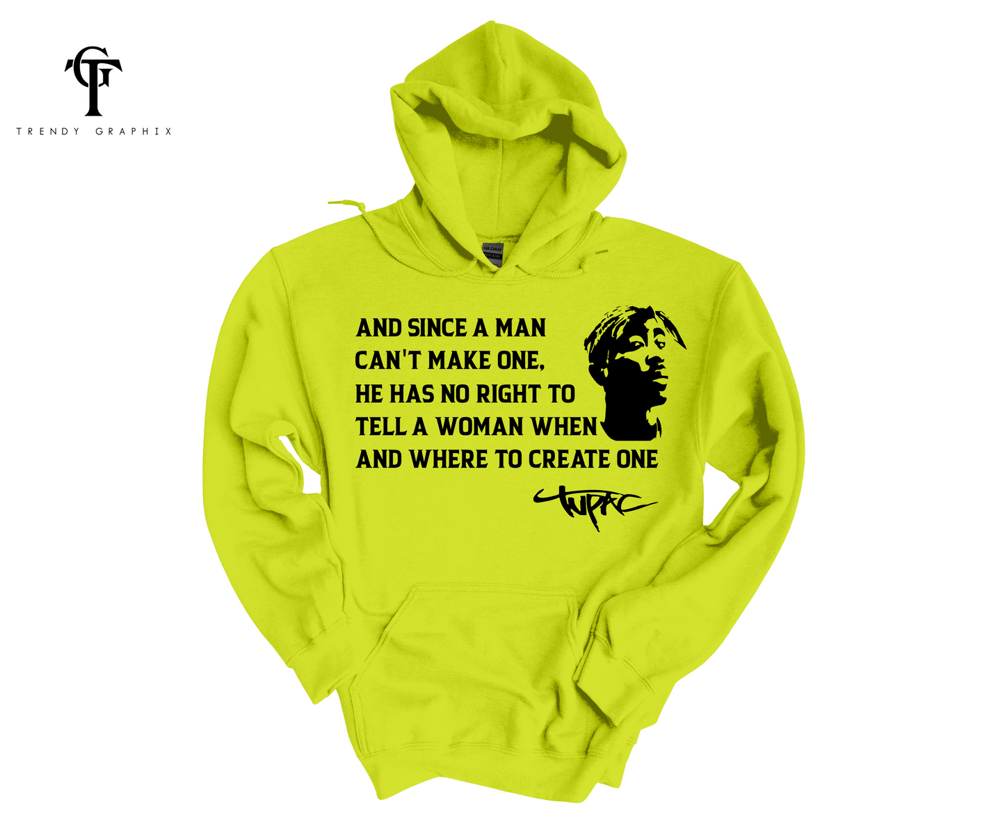 Tupac "And Since A Man Can't.. " Unisex Hoodie