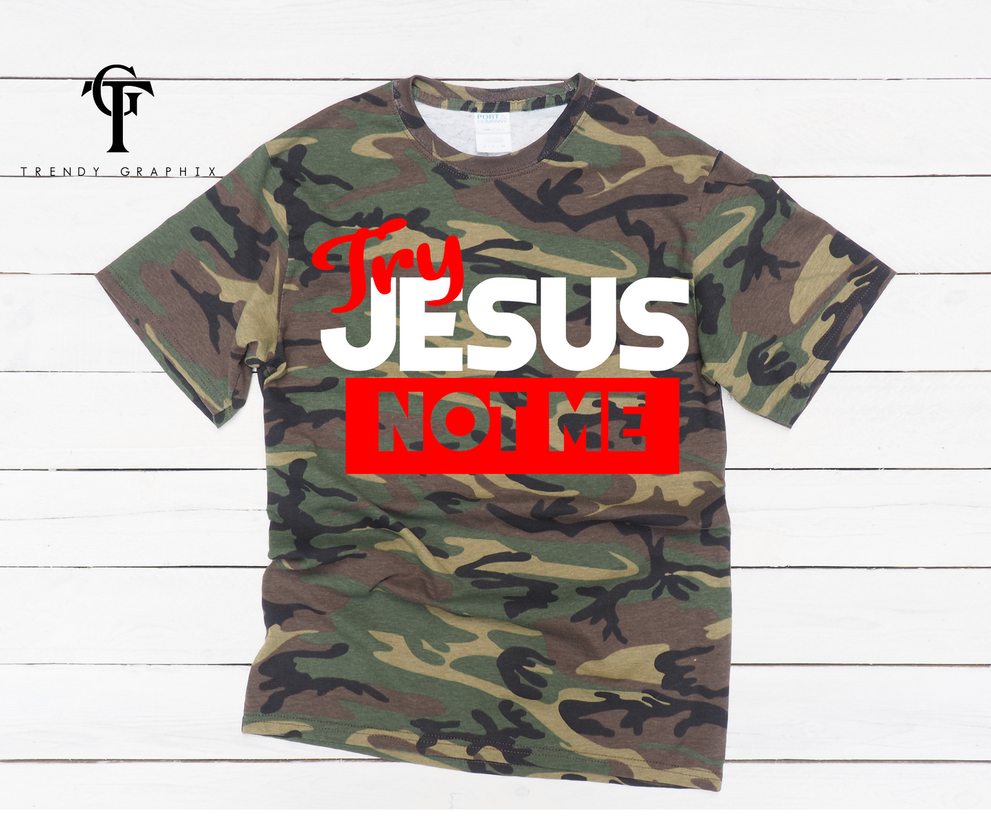 Try Jesus Not Me Camo Unisex T-Shirt