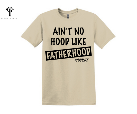 Ain't No Hood Like Fatherhood Unisex Tops