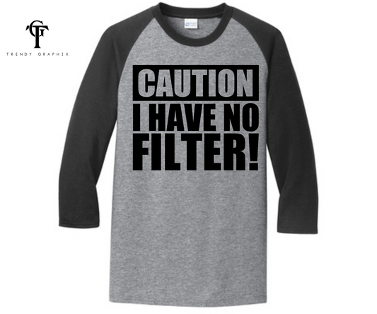 Caution I Have No Filter Unisex Raglan Tee