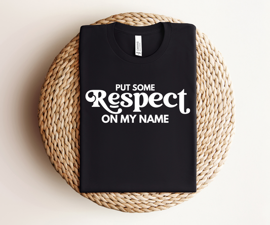 Put Some Respect On My Name Unisex Tee