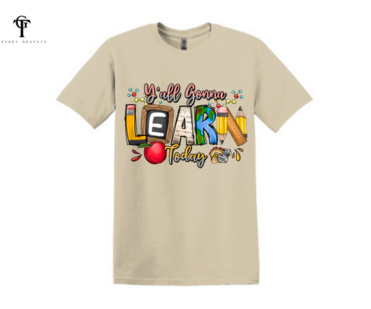 Y'all gonna learn today unisex tee